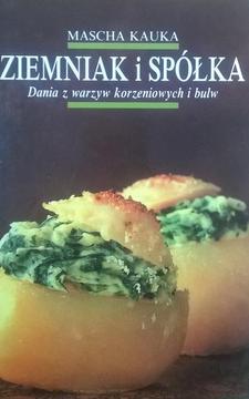 Ziemniak i spółka. Dania z warzyw korzeniowych i bulw /4225/