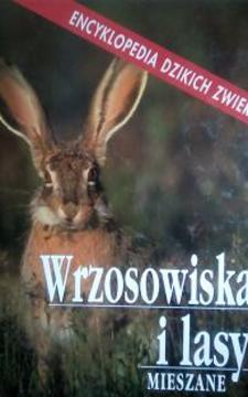 Encyklopedia dzikich zwierząt: Wrzosowiska i lasy mieszane /4440/