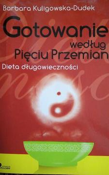 Gotowanie według Pięciu Przemian. Dieta długowieczności /4500/