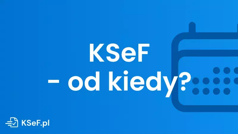 Obrazek dla wpisu - KSEF przełożony - Czy dalej będą prowadzone testy i konsultacje?