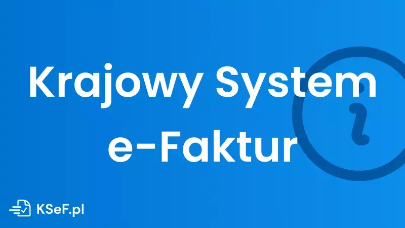 Obrazek dla wpisu - Czy wdrażając inny elektroniczny system faktur będę gotowy na KSEF?