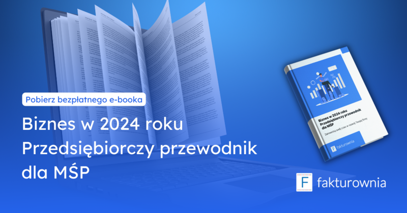 Bezpłatny e-book! Biznes w 2024 roku. Przedsiębiorczy przewodnik dla MŚP