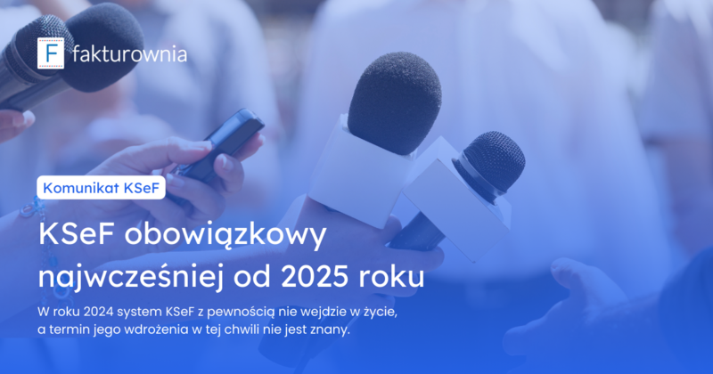 Zmiany w harmonogramie wdrożenia KSeF: Co to oznacza dla polskich przedsiębiorstw?