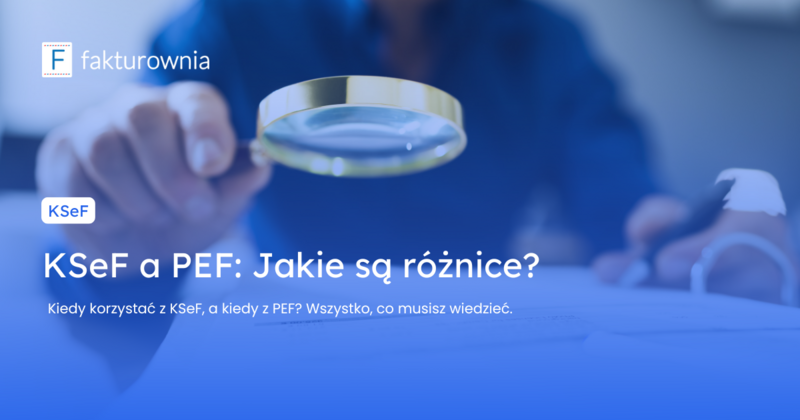 KSeF a PEF – poznaj różnice