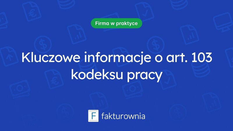 Znajomość art. 103 kodeksu pracy - klucz do lepszego zarządzania kadrami