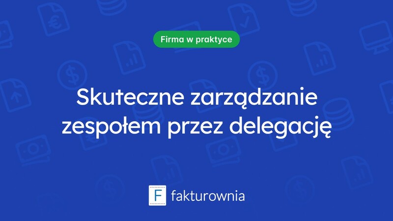 Delegacja pracownika: jak skutecznie zarządzać zespołem?