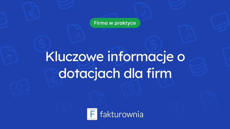 Jak uzyskać dotację na działalność gospodarczą i co warto wiedzieć?