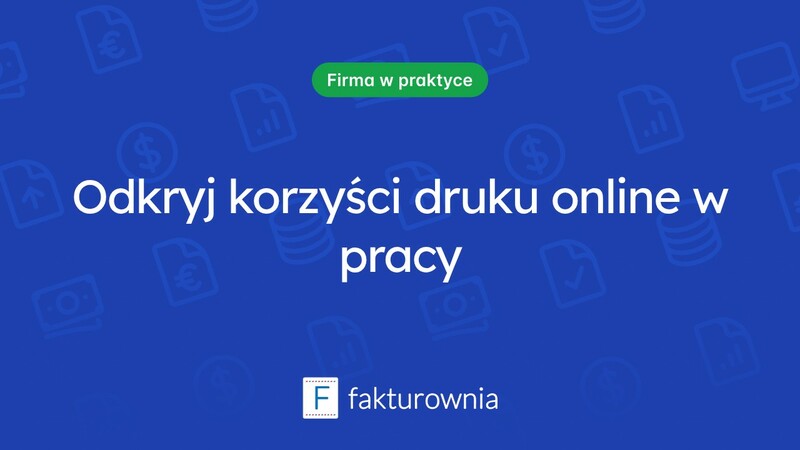 Dlaczego warto korzystać z druków online w codziennej pracy?