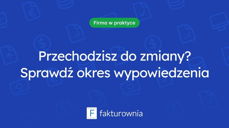 Jak długo trwa okres wypowiedzenia w umowach?