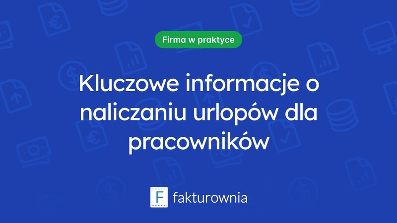 Naliczanie urlopów – co warto wiedzieć o prawach pracowników?