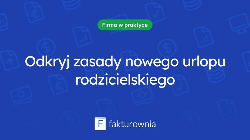 Co warto wiedzieć o nowym urlopie rodzicielskim?