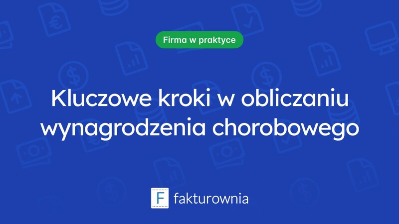 Na co zwrócić uwagę przy obliczaniu wynagrodzenia chorobowego?