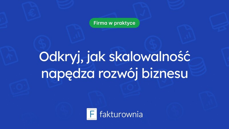 Dlaczego skalowalność jest kluczowa dla rozwoju biznesu?
