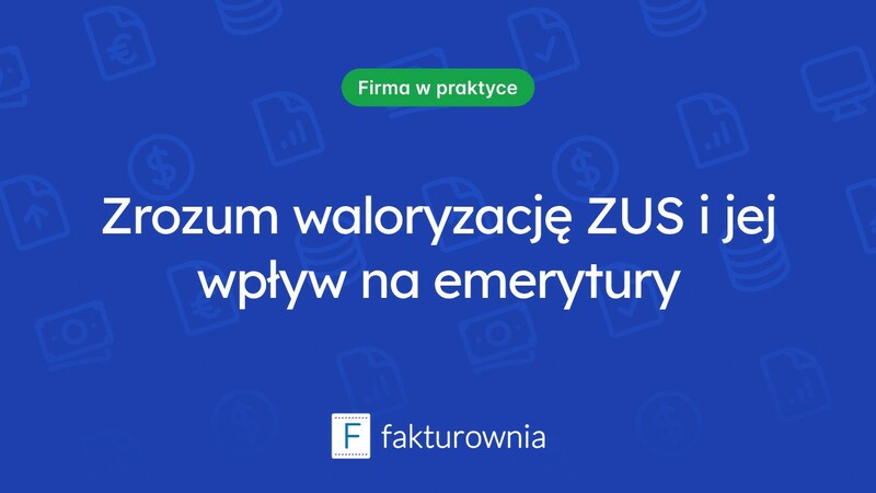 Czym jest waloryzacja ZUS i jak wpływa na emerytury?