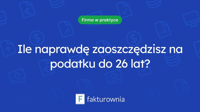 Zwolnienie z podatku do 26 lat – ile można naprawdę zaoszczędzić na rękę?