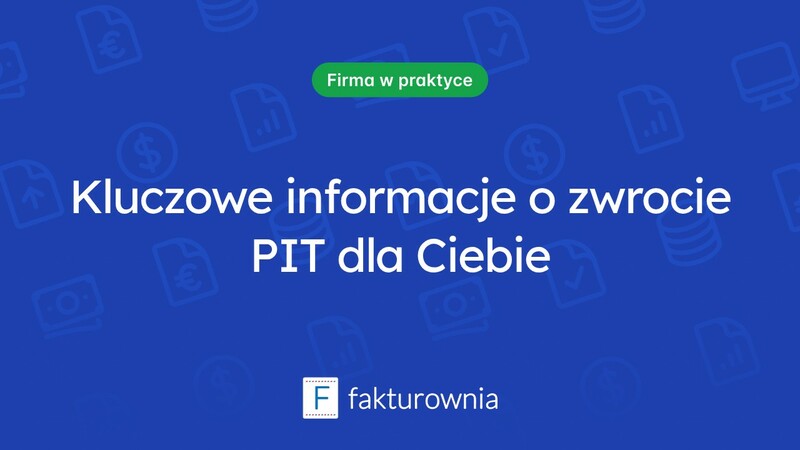 Co warto wiedzieć o zwrocie PIT?
