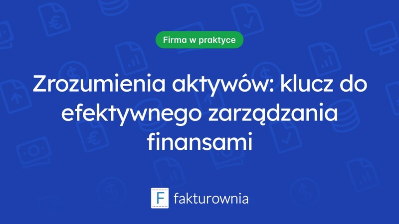 Czym są aktywa trwałe i obrotowe? Kluczowe różnice i znaczenie w zarządzaniu finansami