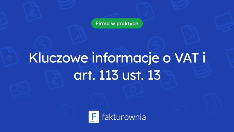 Co warto wiedzieć o art. 113 ust. 13 ustawy o VAT?