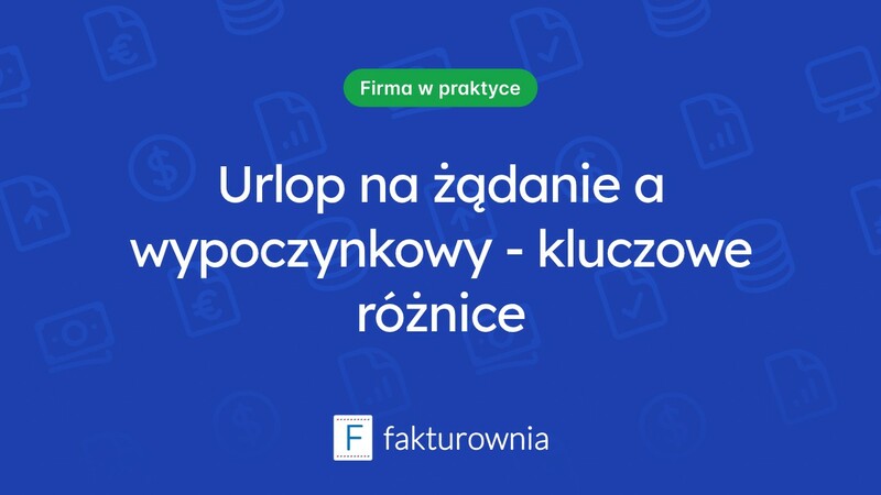 Urlop na żądanie a urlop wypoczynkowy – co warto wiedzieć?