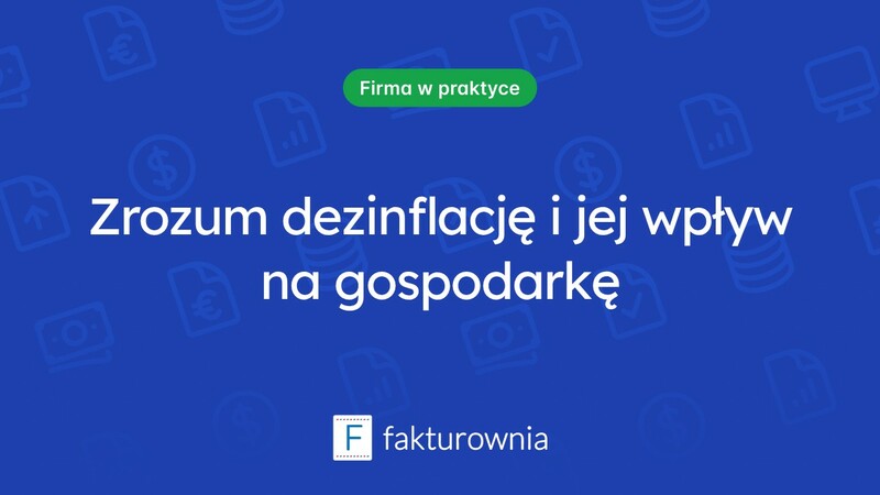 Dezinflacja – co to oznacza i jak wpływa na gospodarkę?