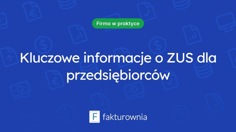 Co powinieneś wiedzieć o ZUS w kontekście działalności gospodarczej?