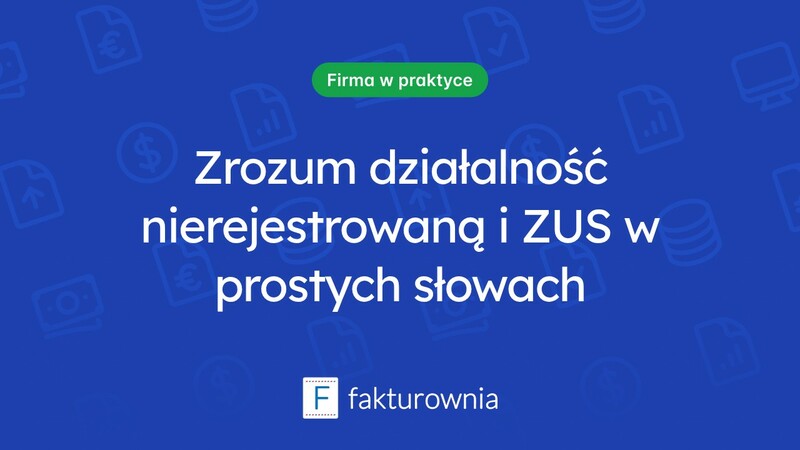 Czym jest działalność nierejestrowana a ZUS? Kluczowe informacje