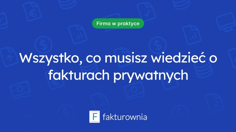 Faktura na osobę prywatną – co warto wiedzieć?
