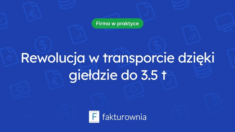 Jak giełda transportowa do 3.5 t rewolucjonizuje branżę transportową?