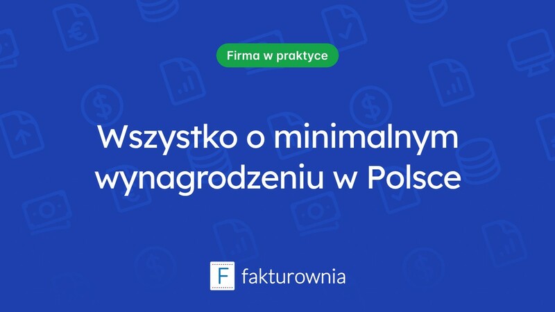 Ile wynosi minimalne wynagrodzenie w Polsce? Wszystko, co musisz wiedzieć