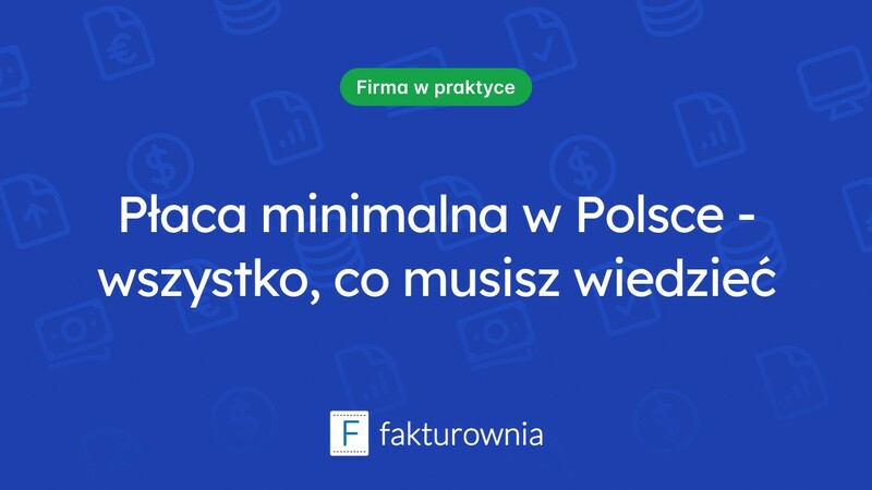 Ile wynosi płaca minimalna w Polsce i co warto wiedzieć?