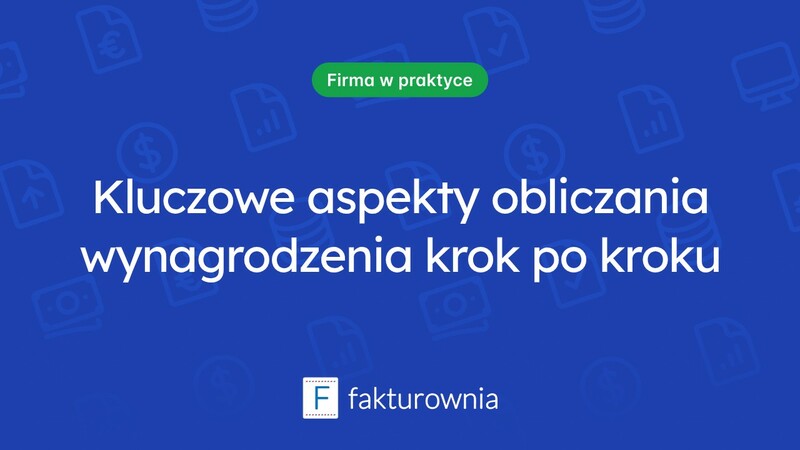 Obliczanie wynagrodzenia: najważniejsze aspekty, które musisz znać