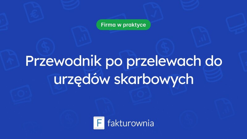 Przelew do urzędów skarbowych – co warto wiedzieć?