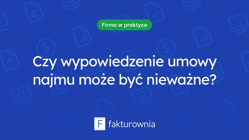 Kiedy wypowiedzenie umowy najmu traci ważność?