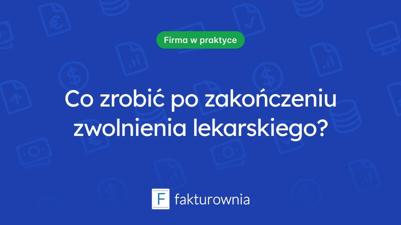 Koniec chorobowego – co warto wiedzieć o dalszych krokach?