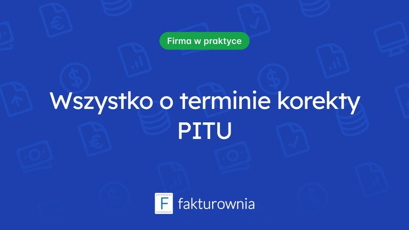Termin korekty PITU – co musisz wiedzieć?