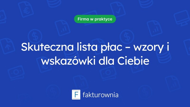 Jak stworzyć skuteczną listę płac? Wzory i wskazówki