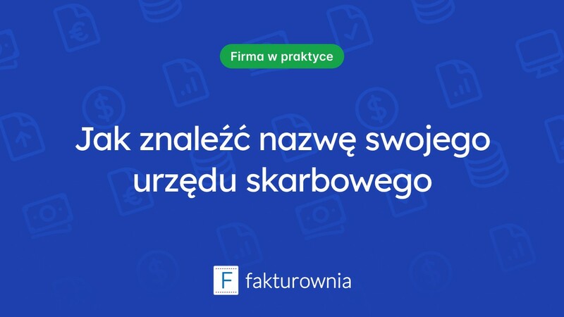 Czym jest nazwa urzędu skarbowego i jak ją znaleźć?