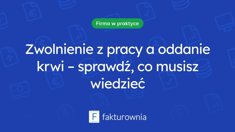 Nie oddanie krwi a zwolnienie – co warto wiedzieć?