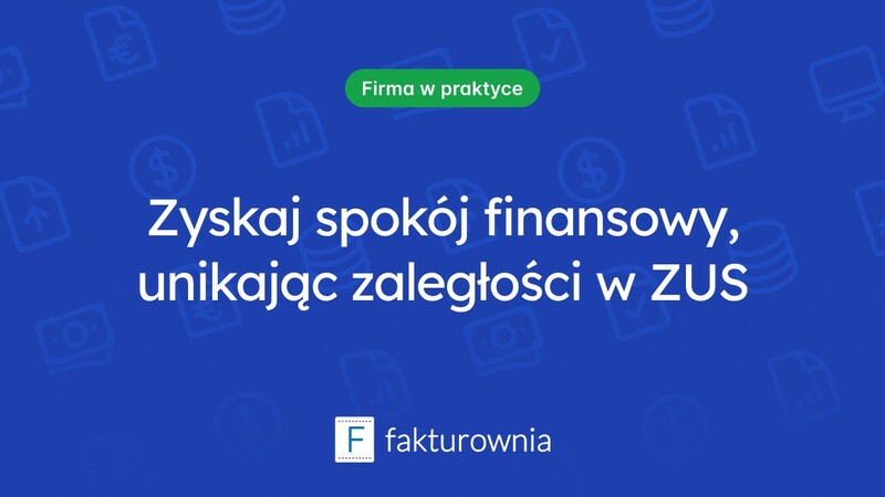 Jak uniknąć zaległości w ZUS i cieszyć się spokojem finansowym?
