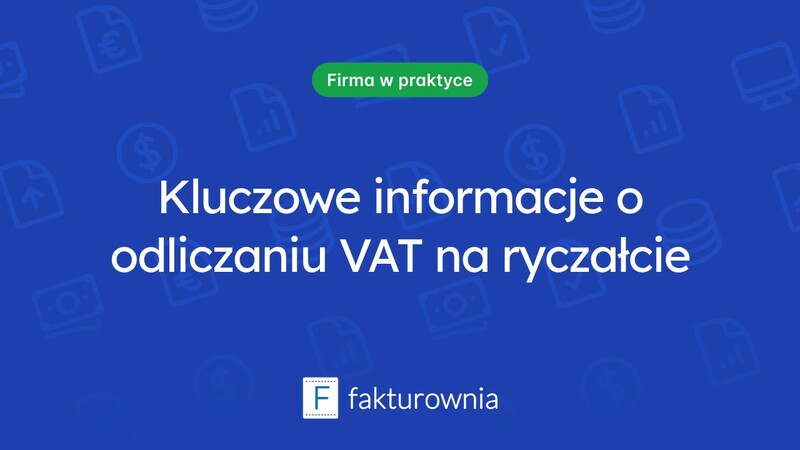 Odliczanie VAT na ryczałcie – co warto wiedzieć?