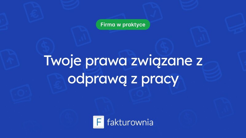 Czym jest odprawa z pracy i jakie masz do niej prawo?