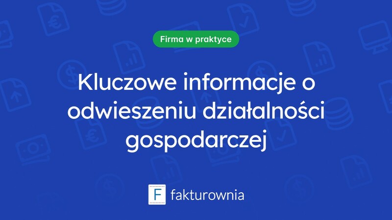 Co powinieneś wiedzieć o odwieszeniu działalności gospodarczej?