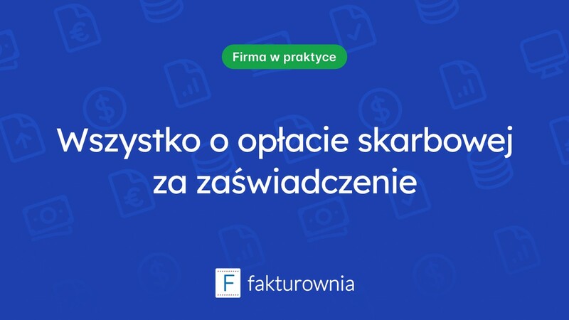 Co musisz wiedzieć o opłacie skarbowej za wydanie zaświadczenia?