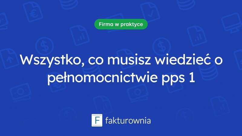 Pełnomocnictwo szczególne pps 1 – co warto wiedzieć?