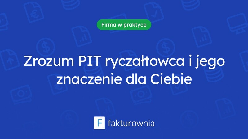 Czym jest PIT ryczałtowca i jakie ma znaczenie dla przedsiębiorców?