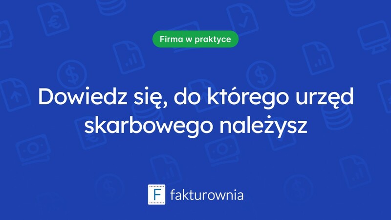 Jak ustalić, pod jaki urząd skarbowy podlegam?