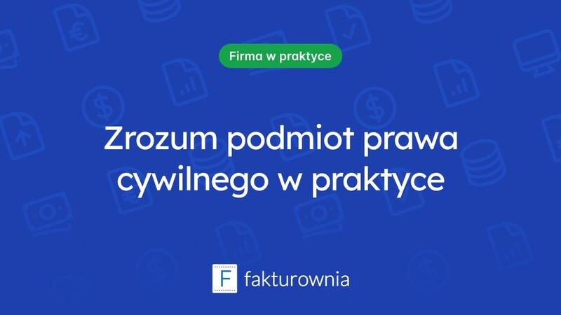 Kim jest podmiot prawa cywilnego i jakie ma znaczenie w praktyce?