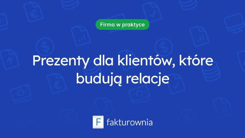 Najlepsze pomysły na prezenty dla klientów, które zbudują trwałe relacje