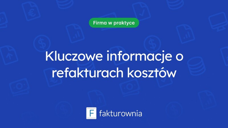 Refaktury kosztów – co warto wiedzieć o ich zastosowaniu?