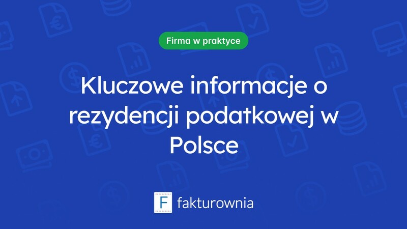 Co warto wiedzieć o rezydencji podatkowej w Polsce?